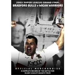 2003 Super League Grand Final - Bradford Bulls 25 Wigan Warriors 12 [DVD]